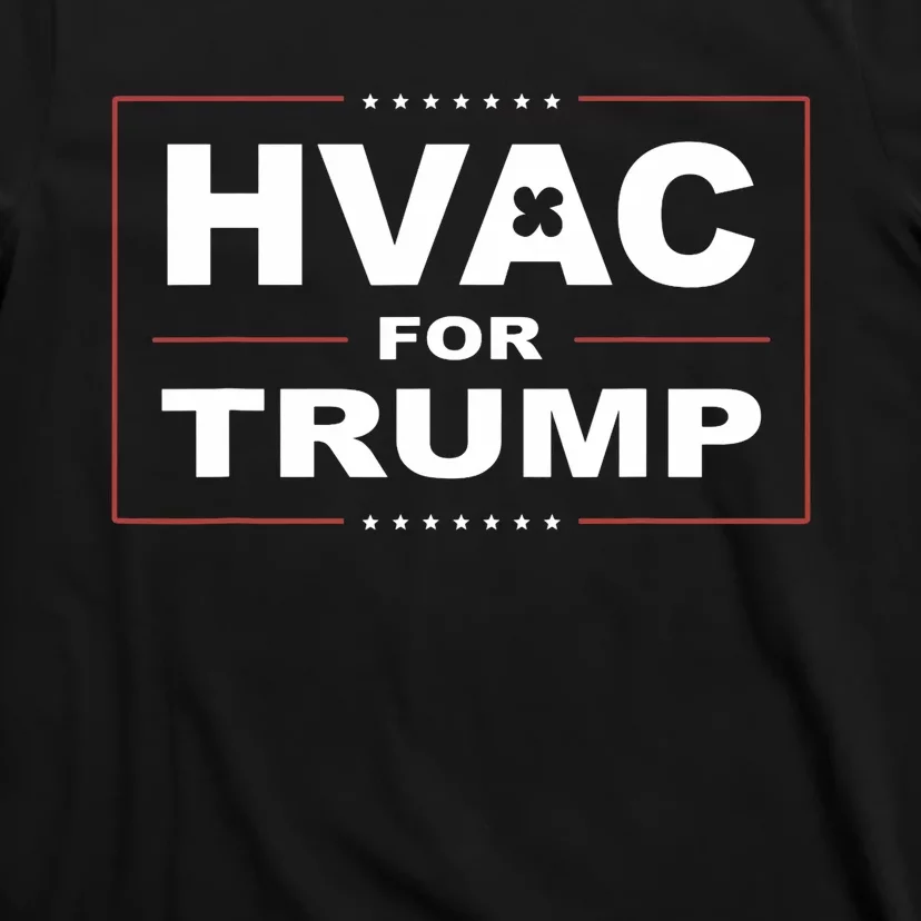 Hvac For Trump Political Apparel T-Shirt