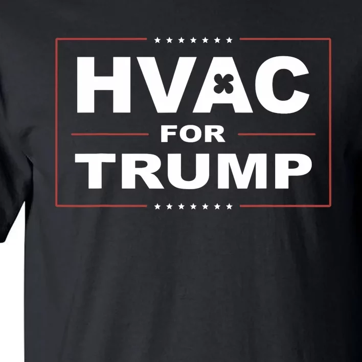 Hvac For Trump Political Apparel Tall T-Shirt