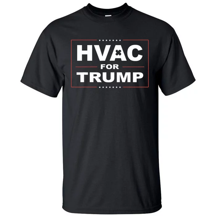 Hvac For Trump Political Apparel Tall T-Shirt