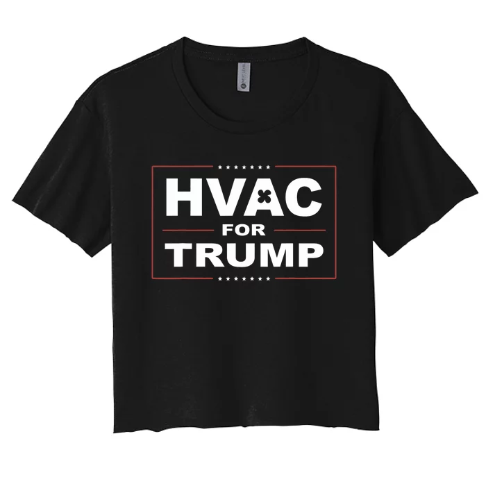 Hvac For Trump Political Apparel Women's Crop Top Tee