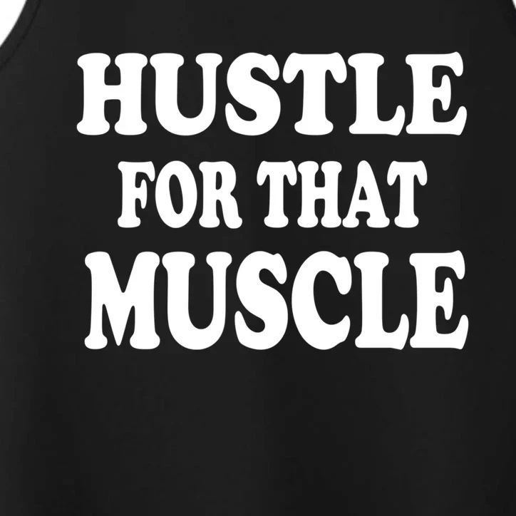 Hustle For That Muscle Funny Workout Gym Exercise Gift Performance Tank