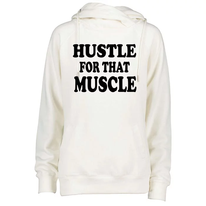 Hustle For That Muscle Funny Workout Gym Exercise Gift Womens Funnel Neck Pullover Hood