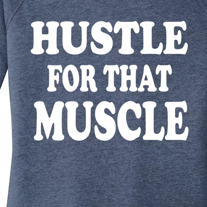 Hustle For That Muscle Funny Workout Gym Exercise Gift Women's Perfect Tri Tunic Long Sleeve Shirt