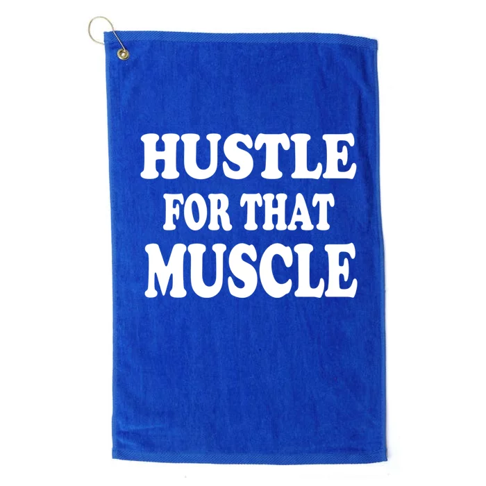 Hustle For That Muscle Funny Workout Gym Exercise Gift Platinum Collection Golf Towel