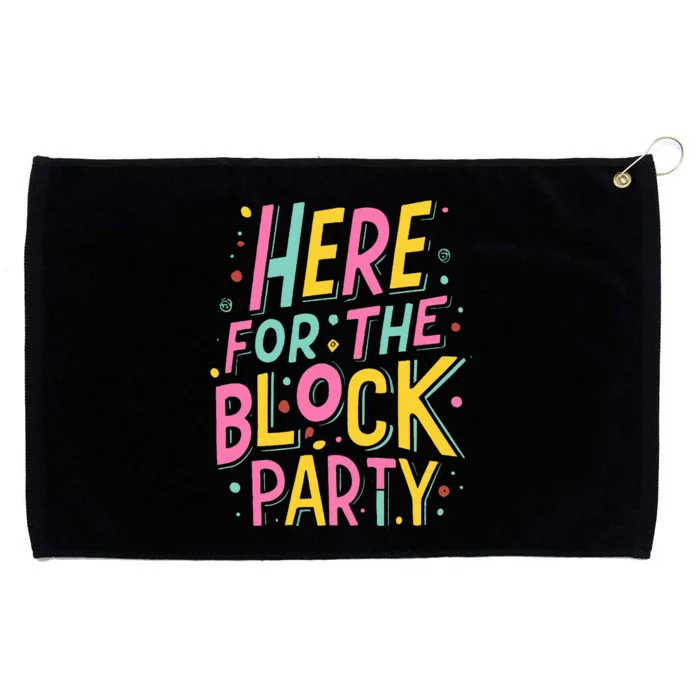 Here For The Block Party Grommeted Golf Towel