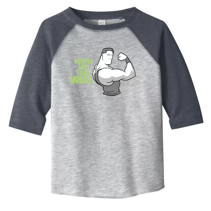 Hustle For That Muscle Gym And Workout Design For Gymgiftgoers Gift Toddler Fine Jersey T-Shirt