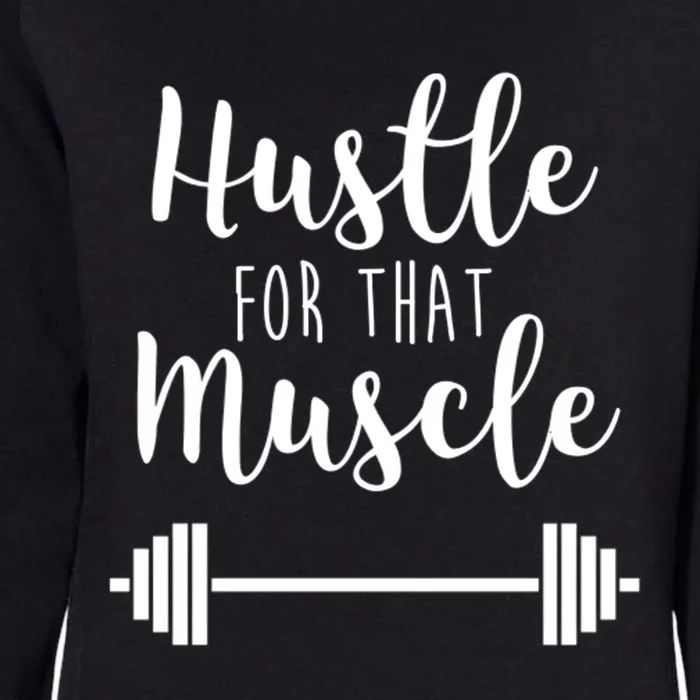 Hustle For That Muscle Gym Barbell Lifting Weights Workout Cute Gift Womens California Wash Sweatshirt