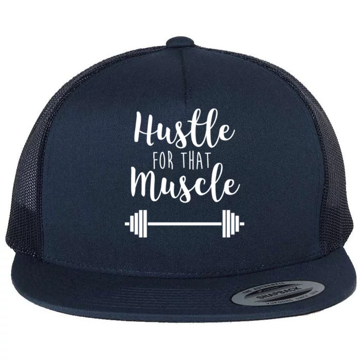 Hustle For That Muscle Gym Barbell Lifting Weights Workout Cute Gift Flat Bill Trucker Hat