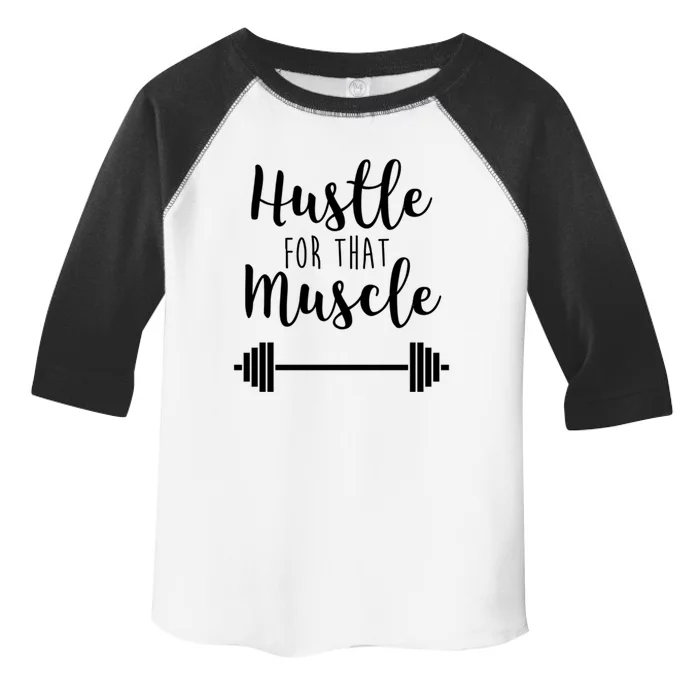 Hustle For That Muscle Gym Barbell Lifting Weights Workout Cute Gift Toddler Fine Jersey T-Shirt