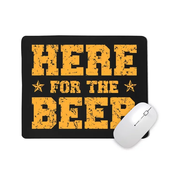 Here For The Beer Funny Drinking College Party Mousepad