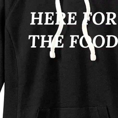 Here For The Food Gift Women's Fleece Hoodie