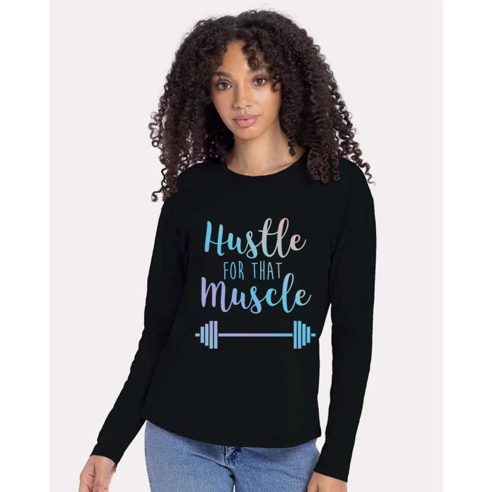 Hustle For That Muscle Gym Barbell Lifting Weights Workout Gift Womens Cotton Relaxed Long Sleeve T-Shirt