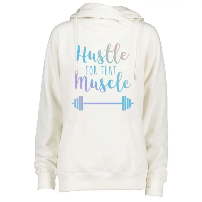 Hustle For That Muscle Gym Barbell Lifting Weights Workout Gift Womens Funnel Neck Pullover Hood