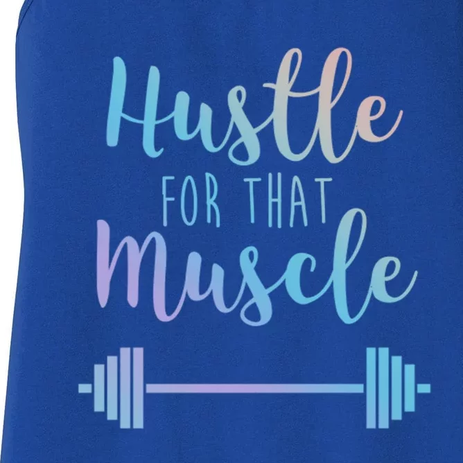 Hustle For That Muscle Gym Barbell Lifting Weights Workout Gift Women's Racerback Tank