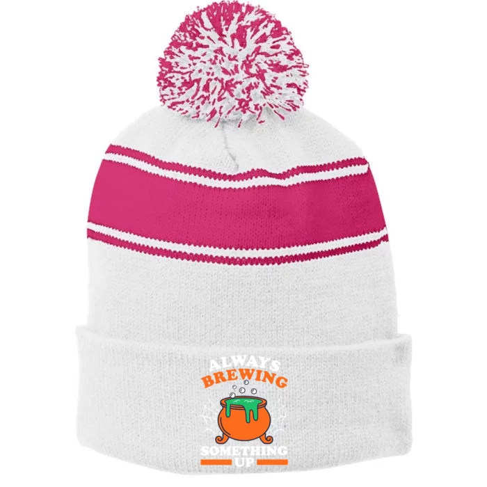 Halloween For Teens Funny Always Brewing Something Up Stripe Pom Pom Beanie