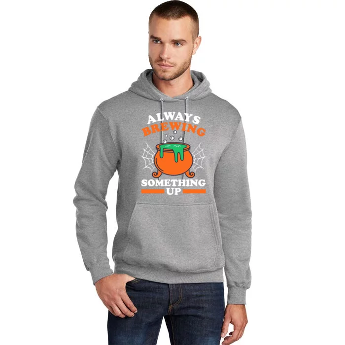 Halloween For Teens Funny Always Brewing Something Up Tall Hoodie