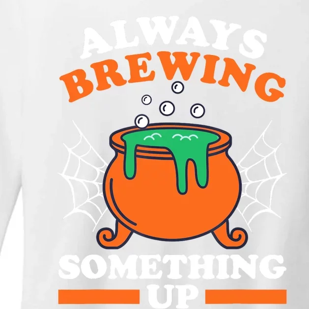 Halloween For Teens Funny Always Brewing Something Up Womens CVC Long Sleeve Shirt