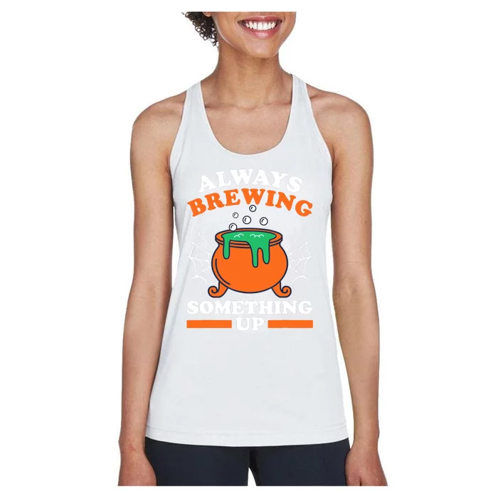 Halloween For Teens Funny Always Brewing Something Up Women's Racerback Tank