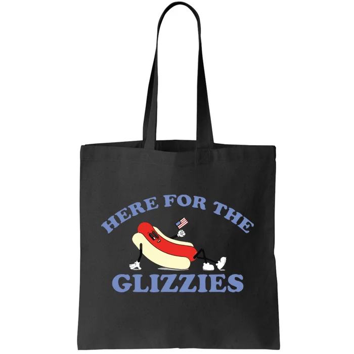 Here For The Glizzies Tote Bag