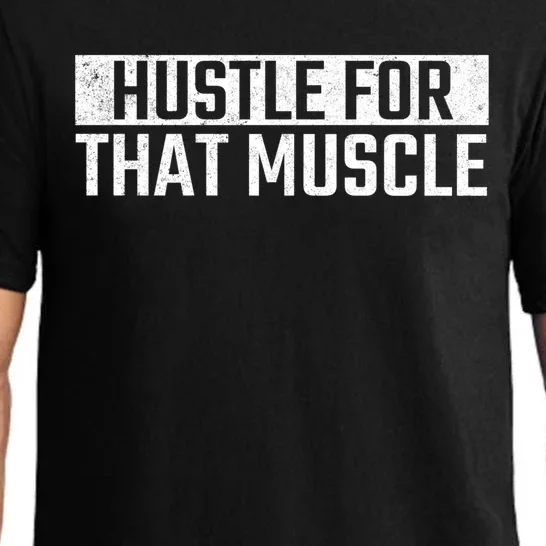 Hustle For That Muscle Gym Fitness Workout Motivation Meaningful Gift Pajama Set