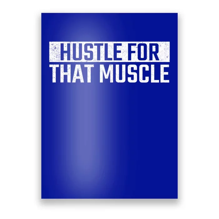 Hustle For That Muscle Gym Fitness Workout Motivation Meaningful Gift Poster