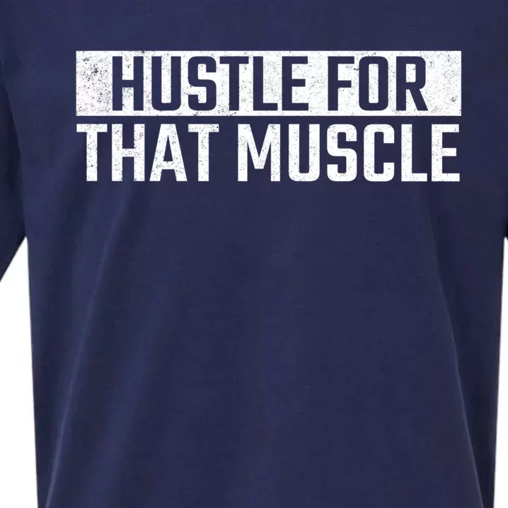 Hustle For That Muscle Gym Fitness Workout Motivation Meaningful Gift Sueded Cloud Jersey T-Shirt