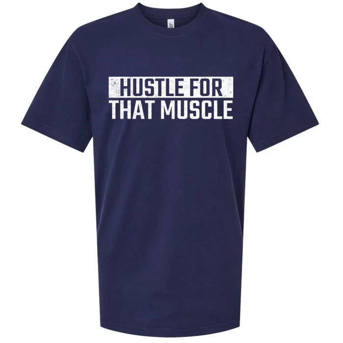 Hustle For That Muscle Gym Fitness Workout Motivation Meaningful Gift Sueded Cloud Jersey T-Shirt