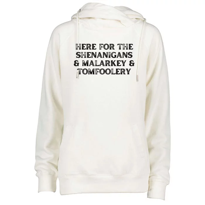 Here For The Shenanigans Malarkey And Tomfoolery St Patrick Womens Funnel Neck Pullover Hood