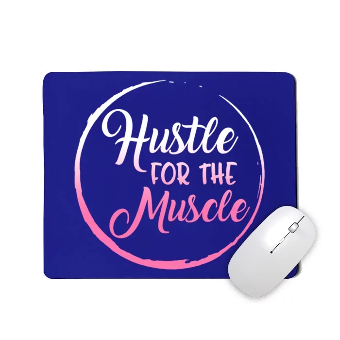 Hustle For That Muscle Gym Fitness Workout Weight Lifting Gift Mousepad