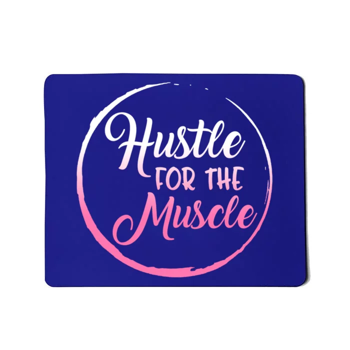 Hustle For That Muscle Gym Fitness Workout Weight Lifting Gift Mousepad