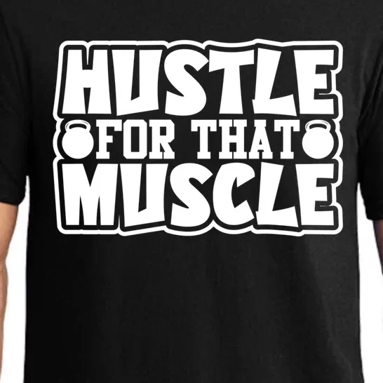 Hustle For That Muscle Gym Inspirational Fitness Motivate Gift Pajama Set