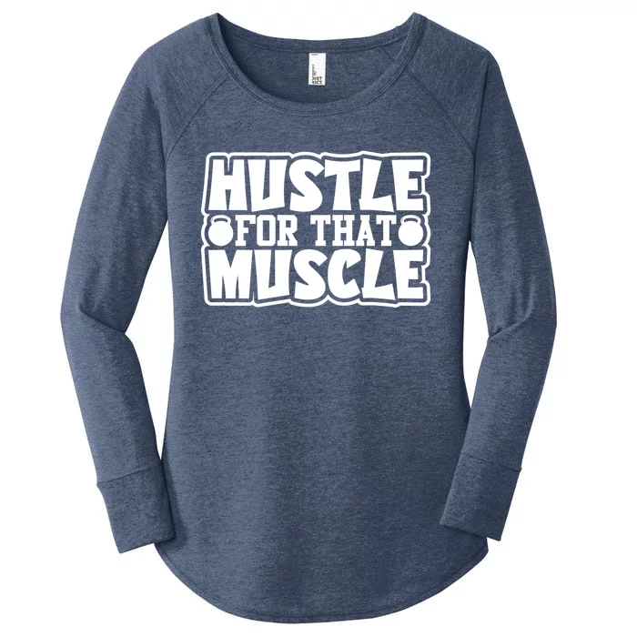 Hustle For That Muscle Gym Inspirational Fitness Motivate Gift Women's Perfect Tri Tunic Long Sleeve Shirt