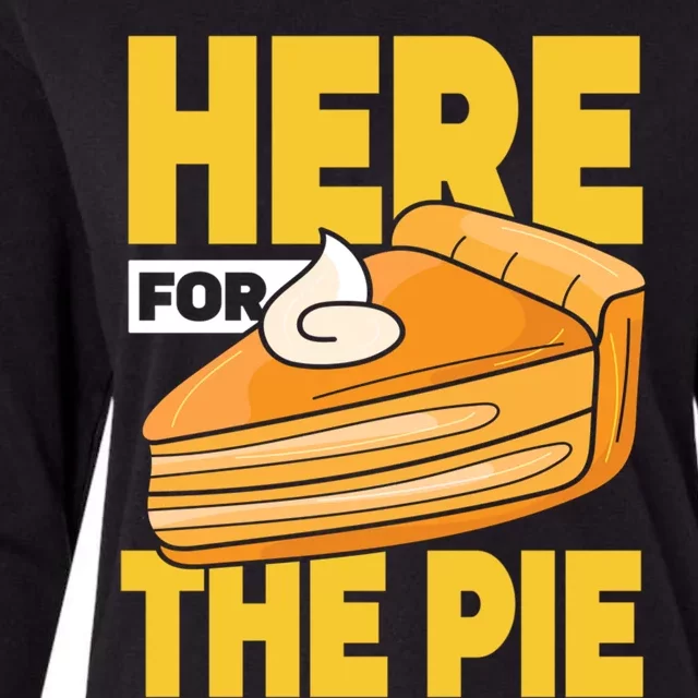 Here For The Pie Pumpkin Pie Thanksgiving Funny Gift Womens Cotton Relaxed Long Sleeve T-Shirt