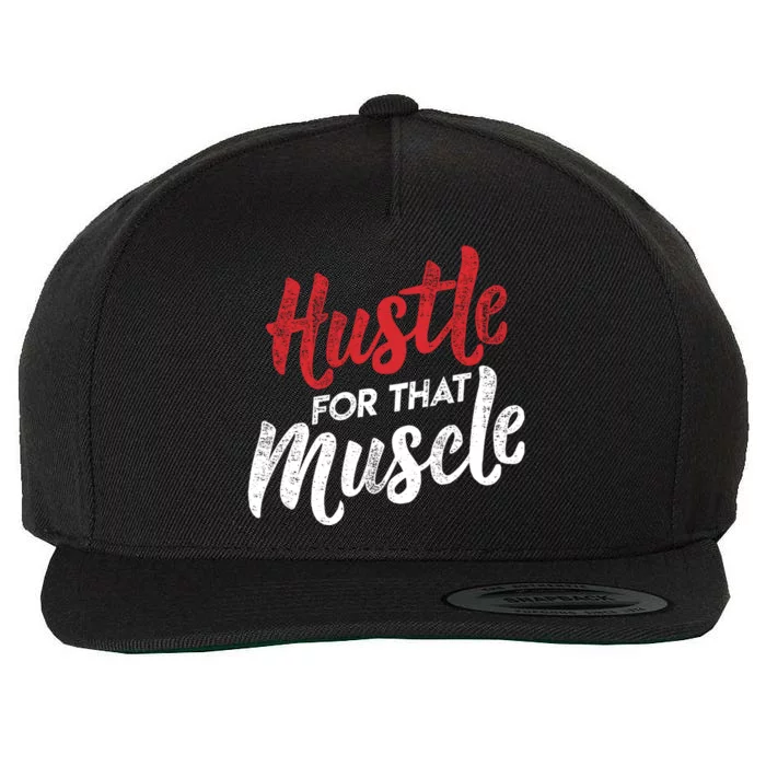 Hustle For That Muscle Gym Workout Motivation Gear Cool Gift Wool Snapback Cap