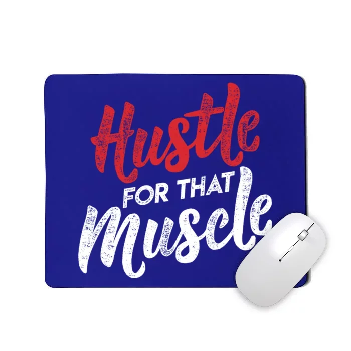 Hustle For That Muscle Gym Workout Motivation Gear Cool Gift Mousepad