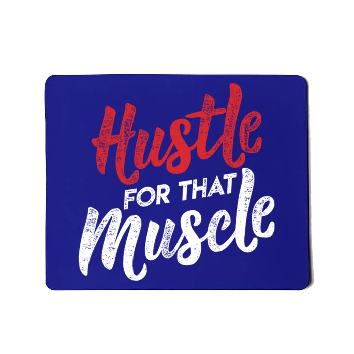 Hustle For That Muscle Gym Workout Motivation Gear Cool Gift Mousepad