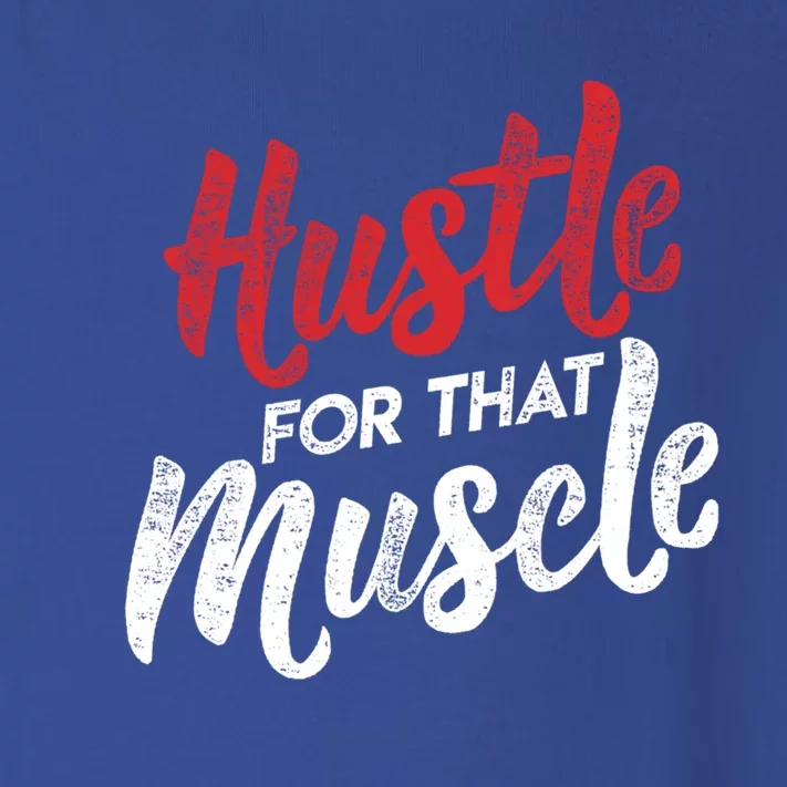 Hustle For That Muscle Gym Workout Motivation Gear Cool Gift Toddler Long Sleeve Shirt