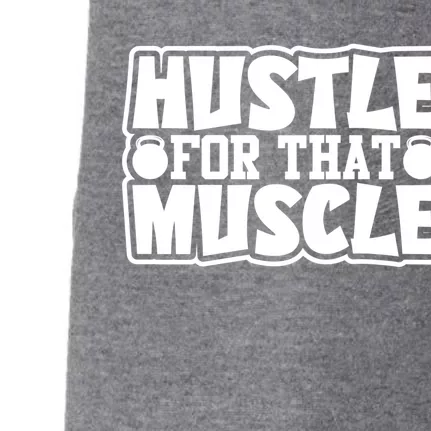 Hustle For That Muscle Gym Workout Motivation Quote Gift Doggie 3-End Fleece Hoodie