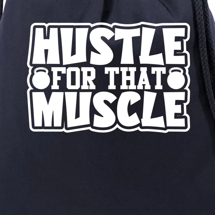 Hustle For That Muscle Gym Workout Motivation Quote Gift Drawstring Bag