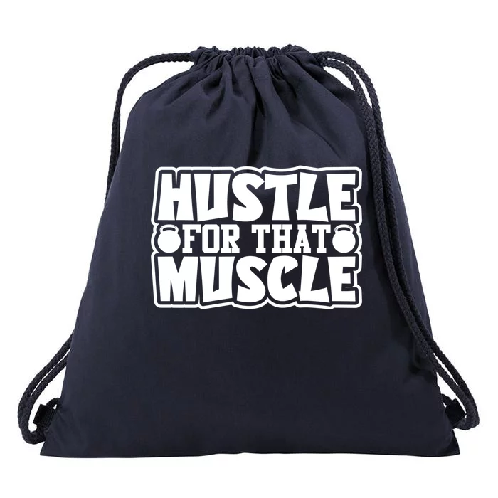 Hustle For That Muscle Gym Workout Motivation Quote Gift Drawstring Bag