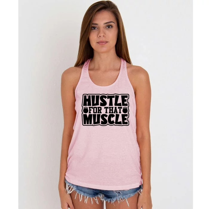 Hustle For That Muscle Gym Workout Motivation Quote Gift Women's Knotted Racerback Tank