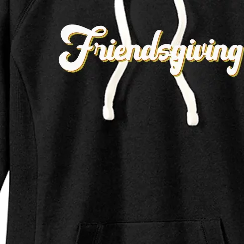 Happy Friendsgiving Thanksgiving Turkey Friends Gifts Women's Fleece Hoodie