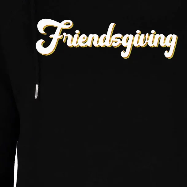 Happy Friendsgiving Thanksgiving Turkey Friends Gifts Womens Funnel Neck Pullover Hood