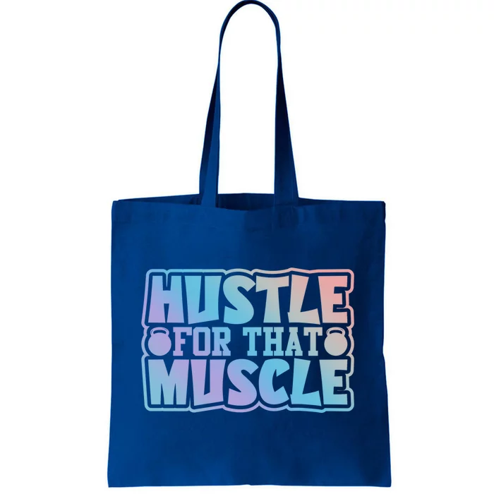 Hustle For That Muscle Gym Workout Motivation Quote Gift Tote Bag