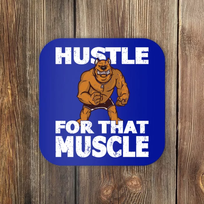 Hustle For That Muscle Powerlifter Bodybuilder And Strong Gift Coaster