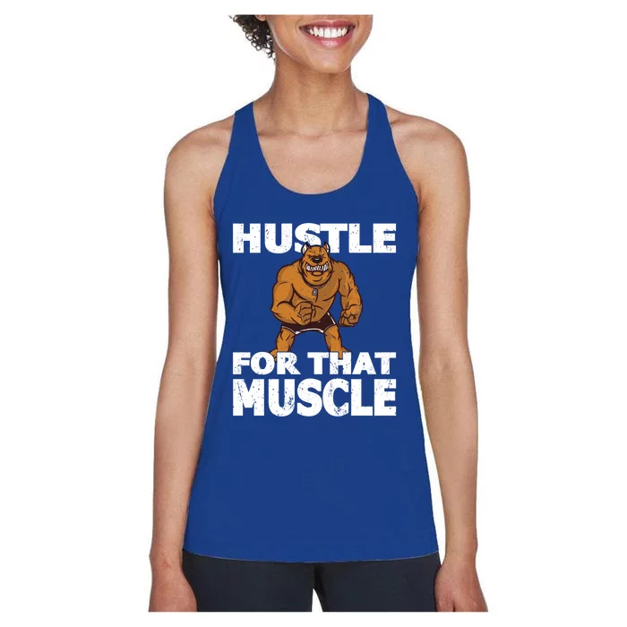 Hustle For That Muscle Powerlifter Bodybuilder And Strong Gift Women's Racerback Tank