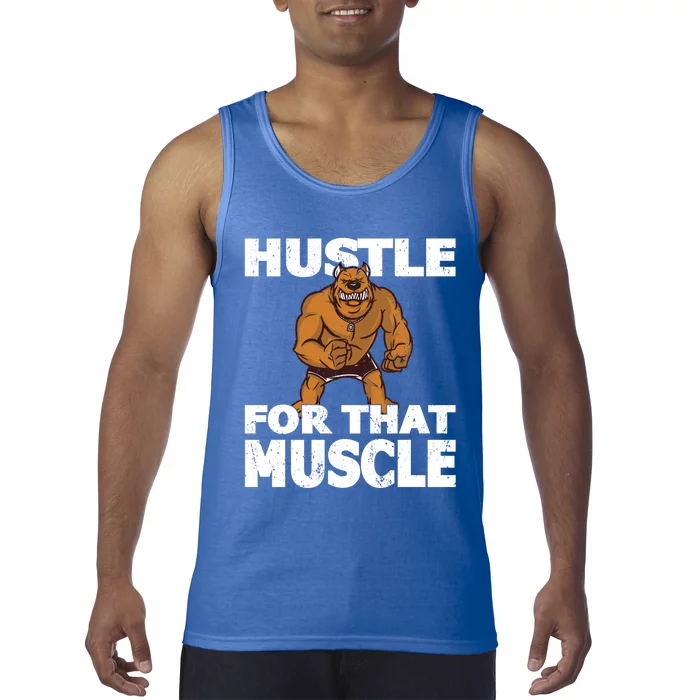 Hustle For That Muscle Powerlifter Bodybuilder And Strong Gift Tank Top