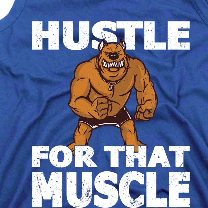 Hustle For That Muscle Powerlifter Bodybuilder And Strong Gift Tank Top