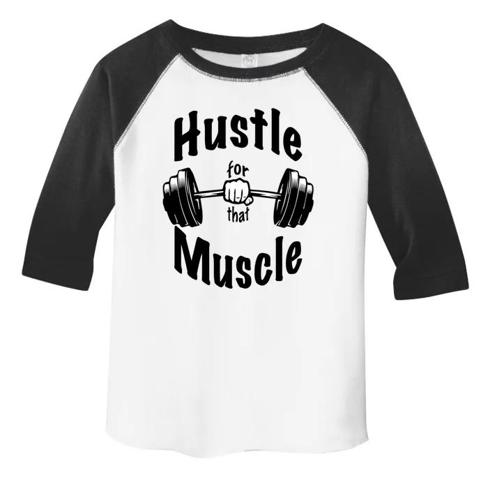 Hustle For That Muscle Gift Toddler Fine Jersey T-Shirt