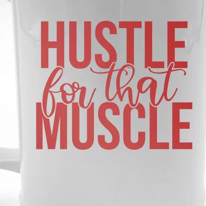 Hustle For That Muscle Gift Front & Back Beer Stein